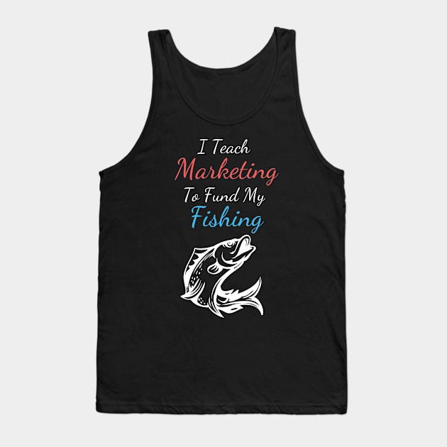 Fishing marketing teacher Tank Top by SnowballSteps